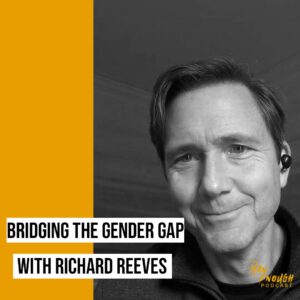 Richard Reeves on The Man Enough Podcast