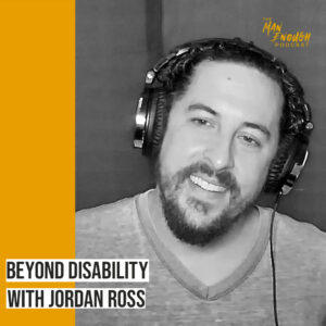 Jordan Ross actor disability on Man Enough Podcast